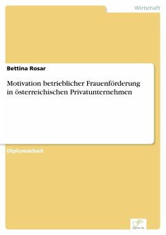 Motivation betrieblicher Frauenförderung in österreichischen Privatunternehmen (eBook, PDF) - Rosar, Bettina