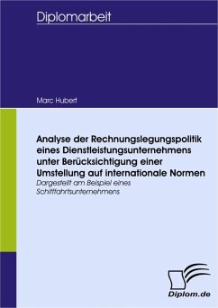 Analyse der Rechnungslegungspolitik eines Dienstleistungsunternehmens unter Berücksichtigung einer Umstellung auf internationale Normen (eBook, PDF) - Hubert, Marc