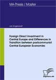 Foreign Direct Investment in Central Europe and Differences in Transition between post- communist Central European Economies (eBook, PDF)