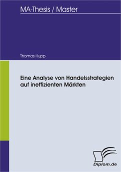 Eine Analyse von Handelsstrategien auf ineffizienten Märkten (eBook, PDF) - Hupp, Thomas