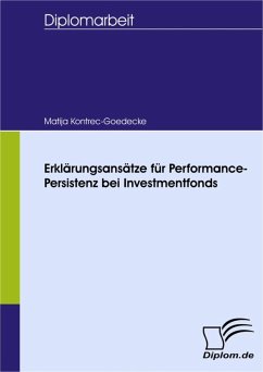 Erklärungsansätze für Performance-Persistenz bei Investmentfonds (eBook, PDF) - Kontrec-Goedecke, Matija
