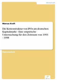 Die Kostenstruktur von IPOs am deutschen Kapitalmarkt - Eine empirische Untersuchung für den Zeitraum von 1993 - 1998 (eBook, PDF) - Kraft, Marcus