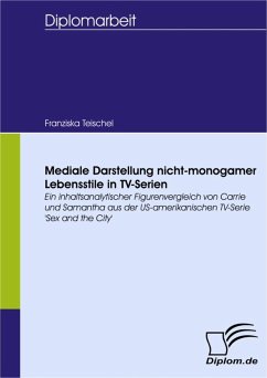Mediale Darstellung nicht-monogamer Lebensstile in TV-Serien (eBook, PDF) - Teischel, Franziska