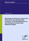 Beurteilung von Structure, Conduct und Performance der internationalen Computer- und Videospielindustrie vor dem Hintergrund zunehmender Medienkonvergenz (eBook, PDF)