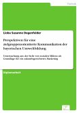 Perspektiven für eine zielgruppenorientierte Kommunikation der bayerischen Umweltbildung (eBook, PDF)