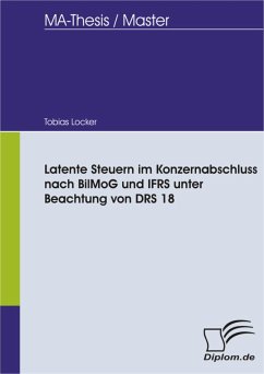Latente Steuern im Konzernabschluss nach BilMoG und IFRS unter Beachtung von DRS 18 (eBook, PDF) - Locker, Tobias