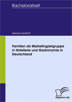 Familien als Marketingzielgruppe in Hotellerie und Gastronomie in Deutschland (eBook, PDF) - Seyffarth, Melanie