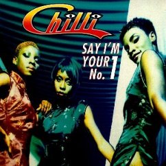 Say I'm Your No.1 - Chilli