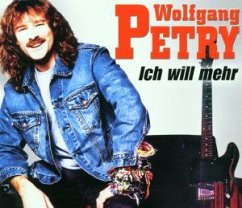 Ich will mehr - Wolfgang Petry