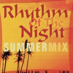 Rhythm Of The Night Summermix Rhythm Of The Night Summermix