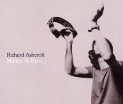 Money To Burn - Richard Ashcroft