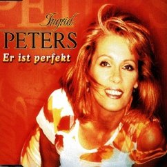 Er Ist Perfekt - Ingrid Peters