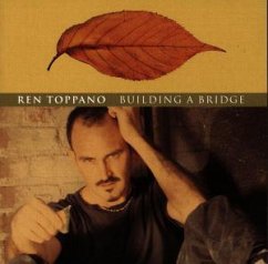 Building A Bridge - Ren Toppano