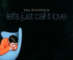 Let's Just Call It Love - Lisa Stansfield