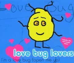 I'm A Love Bug (Open Me Up)