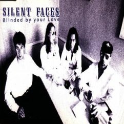 BLINDED BY YOUR LOVE - Silent Faces