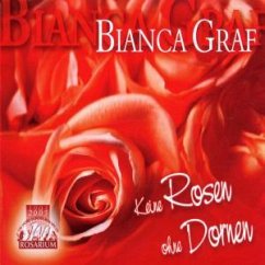 Keine Rosen Ohne Dornen - Bianca Graf
