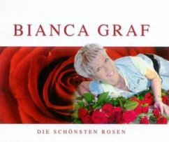 Die Schönsten Rosen - Bianca Graf