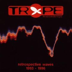 Trope/Retrospective Waves - Trope Recordings:Retrospective waves 1993 - 1996