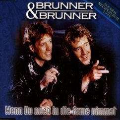 Wenn du mich in die Arme nimmst - Brunner & Brunner