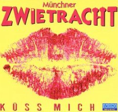 Küss Mich - Münchner Zwietracht