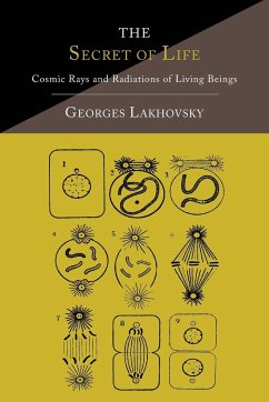 The Secret of Life - Lakhovsky, Georges