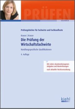 Die Prüfung der Wirtschaftsfachwirte - Krause, Günter; Krause, Bärbel