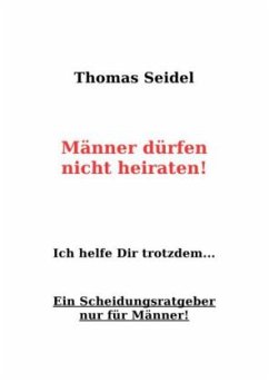 Männer dürfen nicht heiraten - Seidel, Thomas