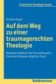 Auf dem Weg zu einer traumagerechten Theologie (eBook, PDF)