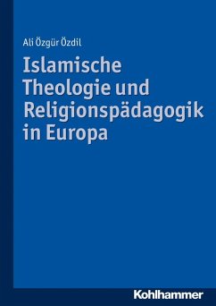 Islamische Theologie und Religionspädagogik in Europa (eBook, PDF) - Özdil, Ali Özgür