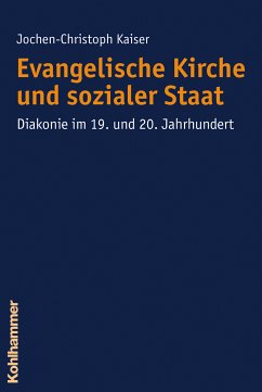 Evangelische Kirche und sozialer Staat (eBook, PDF) - Kaiser, Jochen-Christoph