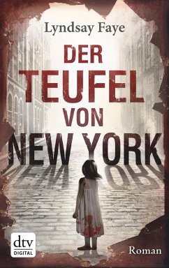 Der Teufel von New York / Timothy Wilde Bd.1 (eBook, ePUB) - Faye, Lyndsay