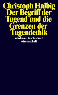 Der Begriff der Tugend und die Grenzen der Tugendethik (eBook, ePUB) - Halbig, Christoph