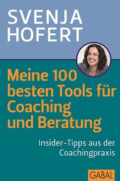 Meine 100 besten Tools für Coaching und Beratung (eBook, PDF) - Hofert, Svenja