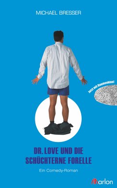 Dr. Love und die schüchterne Forelle (eBook, ePUB) - Bresser, Michael