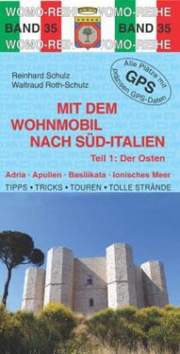 Mit dem Wohnmobil nach Süd-Italien, Der Osten - Schulz, Reinhard;Roth-Schulz, Waltraud