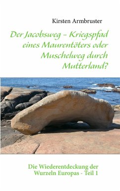 Cover Der Jacobsweg - Kriegspfad eines Maurentöters oder Muschelweg durch Mutterland?