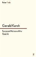 Sergeant Nelson of the Guards - Kersh, Gerald
