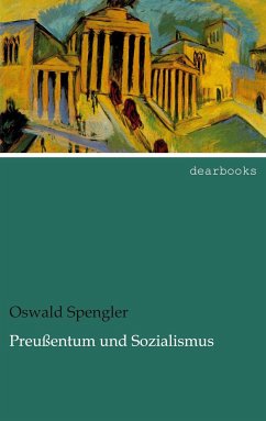 Preußentum und Sozialismus - Spengler, Oswald