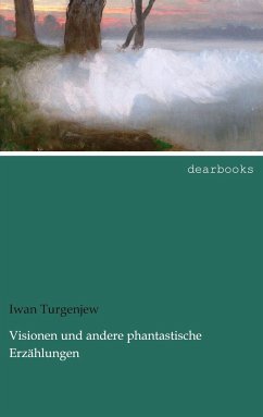 Visionen und andere phantastische Erzählungen - Turgenjew, Iwan S.