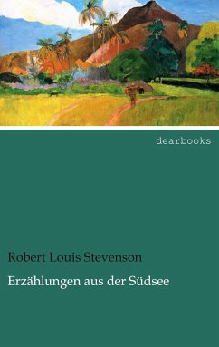 Erzählungen aus der Südsee - Stevenson, Robert Louis