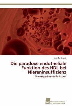 Die paradoxe endotheliale Funktion des HDL bei Niereninsuffizienz - Scholz, Alenka