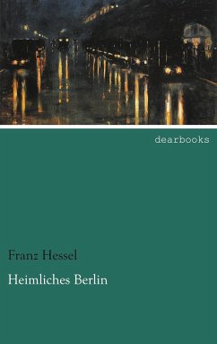 Heimliches Berlin - Hessel, Franz