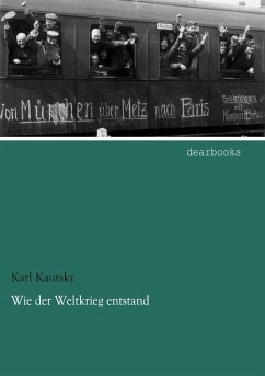 Wie der Weltkrieg entstand - Kautsky, Karl