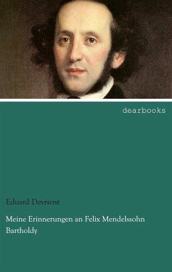 Meine Erinnerungen an Felix Mendelssohn Bartholdy - Devrient, Eduard