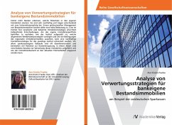 Analyse von Verwertungsstrategien für bankeigene Bestandsimmobilien - Franke, Ann-Kristin