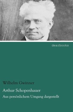 Arthur Schopenhauer - Gwinner, Wilhelm