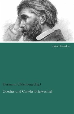 Goethes und Carlyles Briefwechsel - Oldenberg (Hg., Hermann