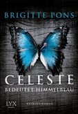 Celeste bedeutet Himmelblau / Frank Liebknecht ermittelt Bd.1