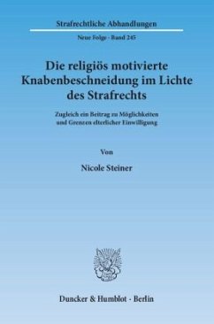 Die religiös motivierte Knabenbeschneidung im Lichte des Strafrechts. - Steiner, Nicole